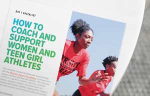 Day-1 Checklist: Supporting Women and Teen Girl Athletes