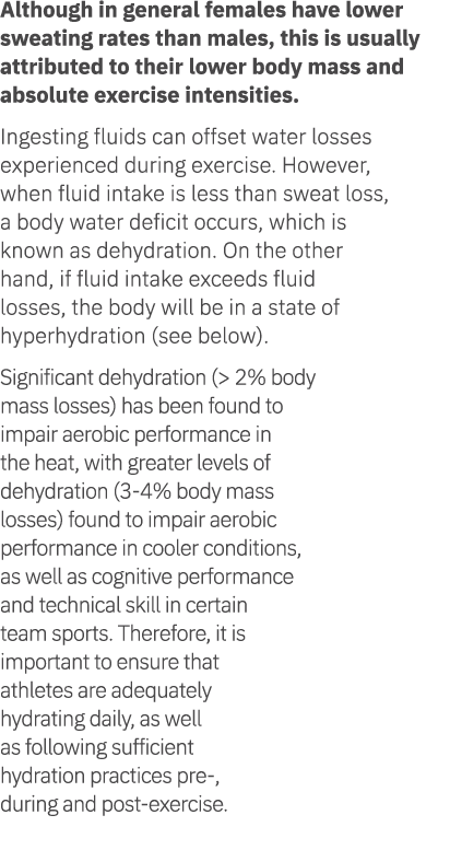 Although in general females have lower sweating rates than males, this is usually attributed to their lower body mass...